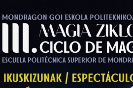 Foto III Ciclo de Magia - Escuela Politécnica Superior de Mondragón